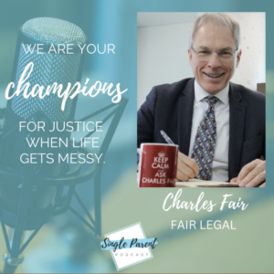 Calgary Family Lawyer Charles Fair on the Single Parent Podcast